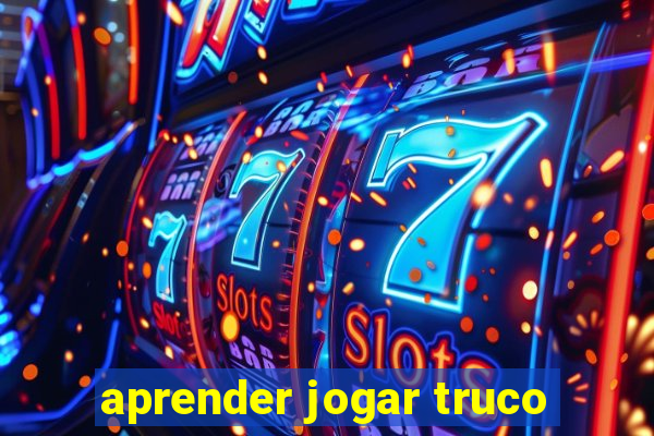 aprender jogar truco